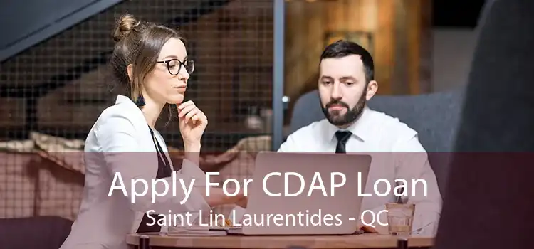 Apply For CDAP Loan Saint Lin Laurentides - QC
